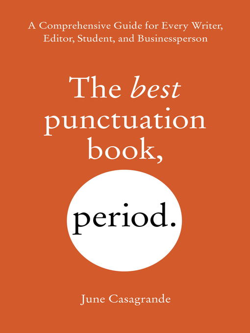 Title details for The Best Punctuation Book, Period by June Casagrande - Available